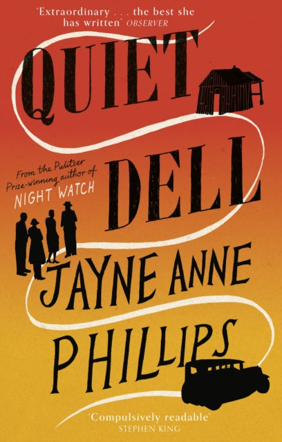 Quiet Dell - Jayne Anne Phillips