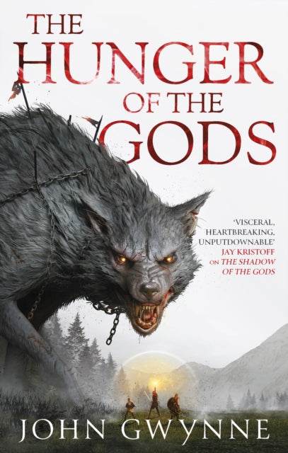 The Hunger of the Gods : Book Two of the Bloodsworn Saga - John Gwynne