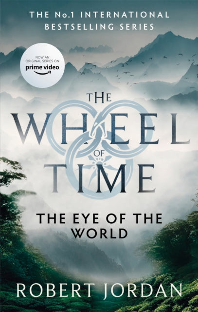 The Eye Of The World : Book 1 of the Wheel of Time (Now a major TV series) - Robert Jordan