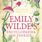 Emily Wilde's Encyclopaedia of Faeries : the cosy and heart-warming Sunday Times Bestseller