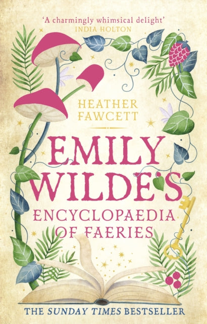 Emily Wilde's Encyclopaedia of Faeries : the cosy and heart-warming Sunday Times Bestseller - Heather Fawcett