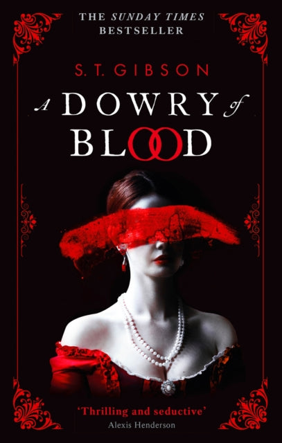 A Dowry of Blood : THE GOTHIC SUNDAY TIMES BESTSELLER - S.T. Gibson