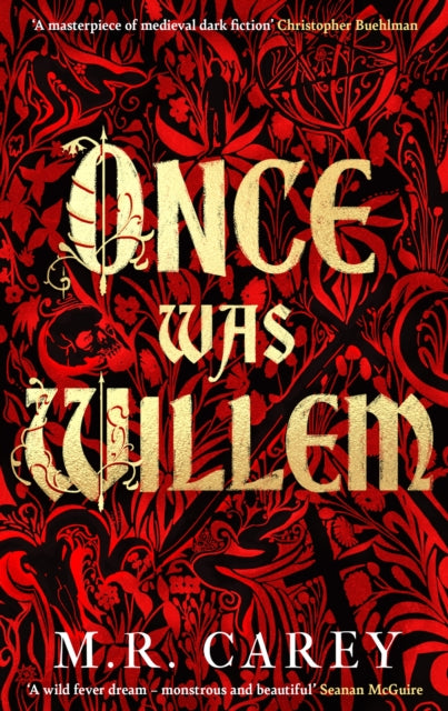 Once Was Willem : The sensational, enthrallingly dark tale of twisted folklore and macabre magic - M.R. Carey