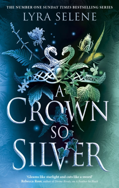 A Crown So Silver : the Spellbinding Number One Sunday Times Bestseller - Lyra Selene