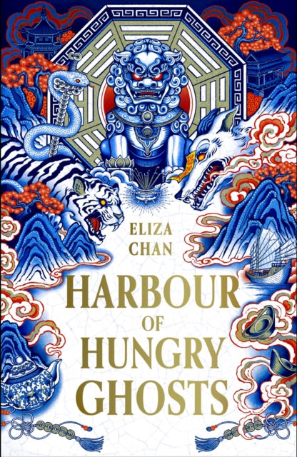 Harbour of Hungry Ghosts : A brilliant new fantasy series from the no. 1 Sunday Times bestselling author - Eliza Chan