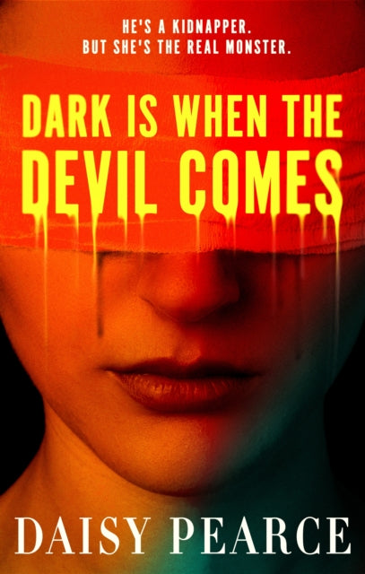 Dark is When the Devil Comes : the chilling and gripping kidnap horror - Daisy Pearce
