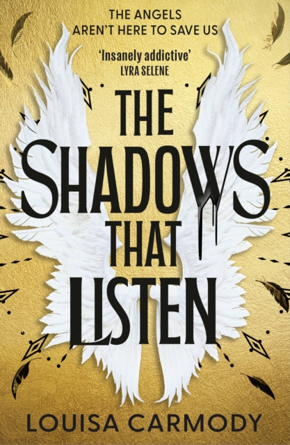 The Shadows That Listen : The 'insanely addictive' angels vs demons dystopian romantasy - Louisa Carmody