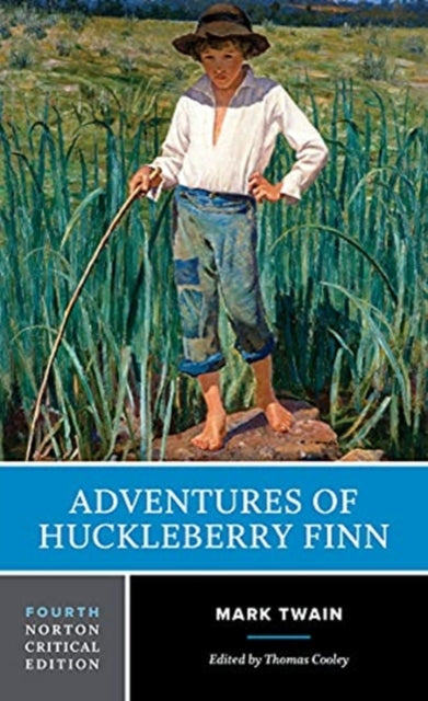 Adventures of Huckleberry Finn : A Norton Critical Edition - Mark Twain