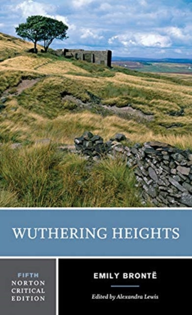 Wuthering Heights : A Norton Critical Edition - Emily Bronte