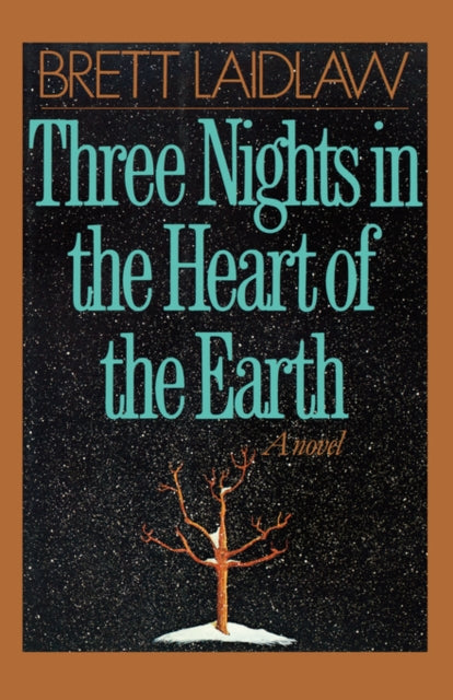 Three Nights in the Heart of the Earth : A Novel