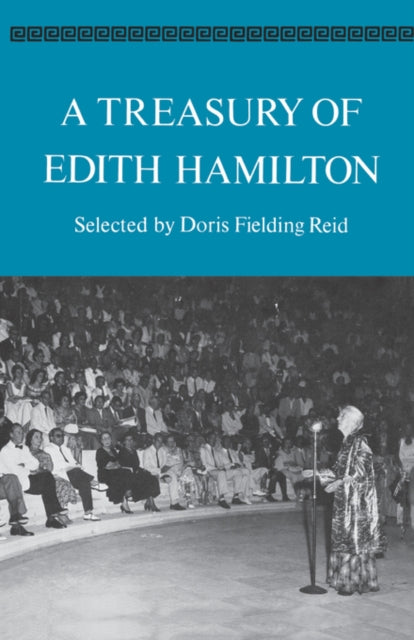 A Treasury of Edith Hamilton - Doris Fielding Reid