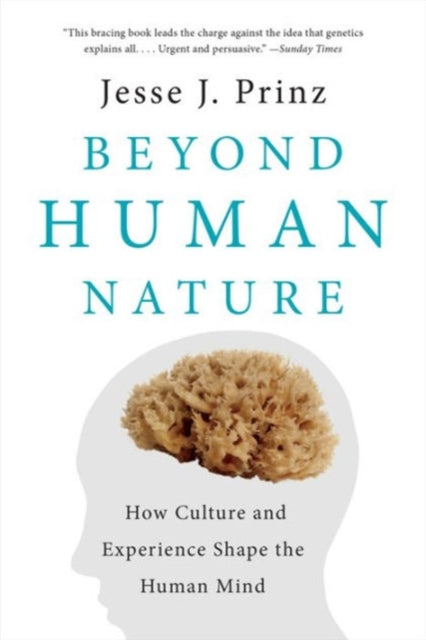 Beyond Human Nature : How Culture and Experience Shape the Human Mind - Jesse J. Prinz