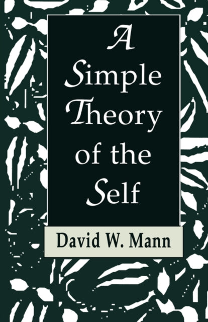 A Simple Theory of the Self - David W. Mann