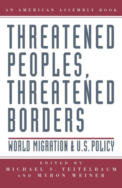 Front cover of Threatened Peoples, Threatened Borders by Michael Teitelbaum, paperback