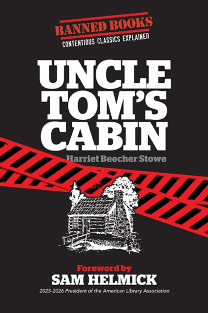 Uncle Tom's Cabin : Banned Books - Harriet Beecher Stowe