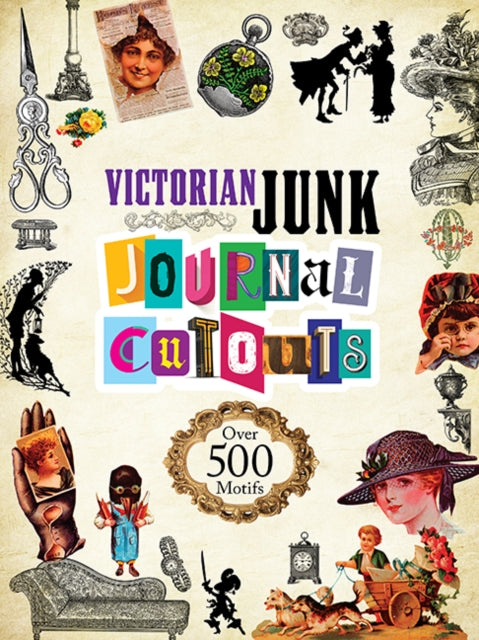 Victorian Junk Journal Cutouts : Over 800 Images - Dover Publications Inc