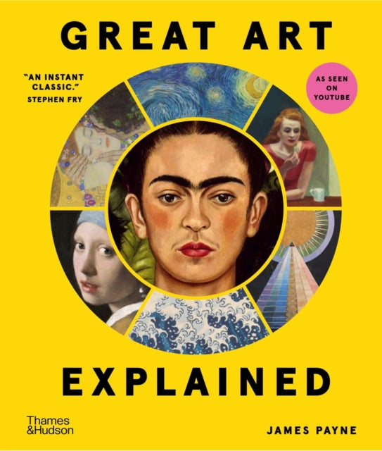 Great Art Explained : The Stories Behind the World's Greatest Masterpieces - James Payne