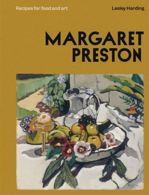 Margaret Preston : Recipes for Food and Art - Lesley Harding