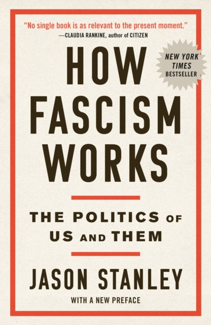 How Fascism Works : The Politics of Us and Them - Jason Stanley