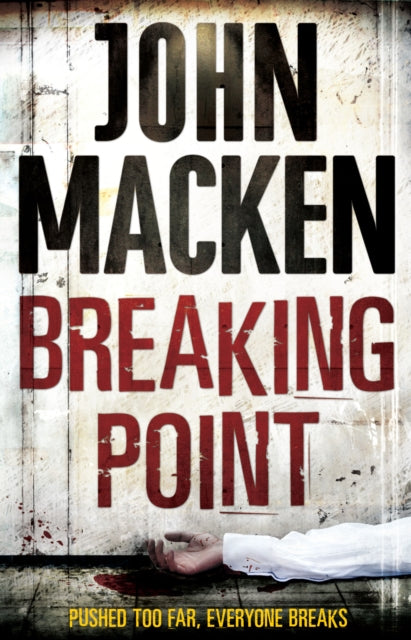 Breaking Point : Reuben Maitland: Book 3 - John Macken