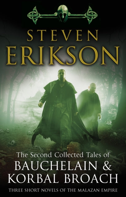 The Second Collected Tales of Bauchelain & Korbal Broach : Three Short Novels of the Malazan Empire - Steven Erikson