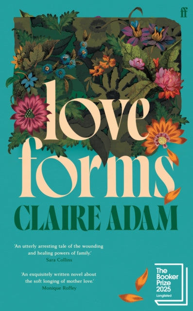 Love Forms : Longlisted for the Booker Prize 2025 - Claire Adam