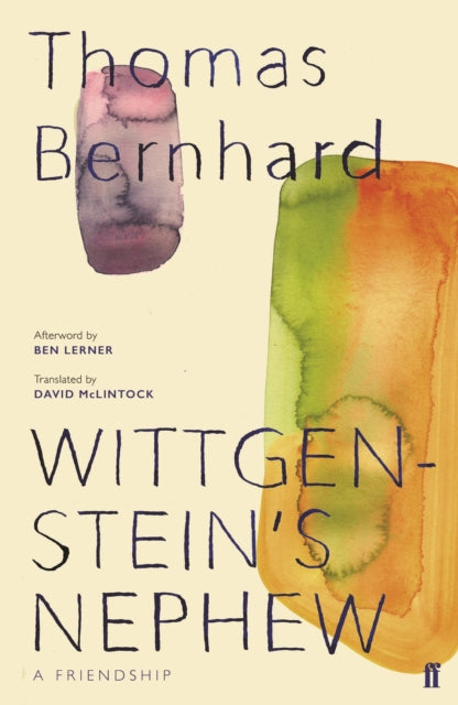 Wittgenstein's Nephew : A Friendship - Thomas Bernhard