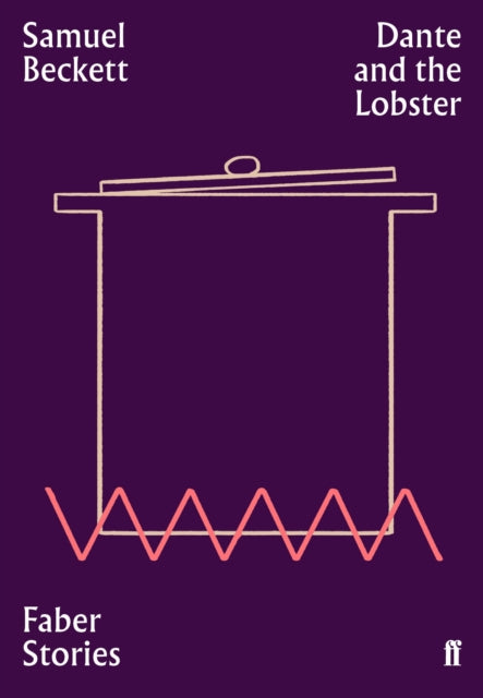 Dante and the Lobster : Faber Stories - Samuel Beckett