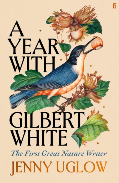 A Year with Gilbert White : The First Great Nature Writer - Jenny Uglow
