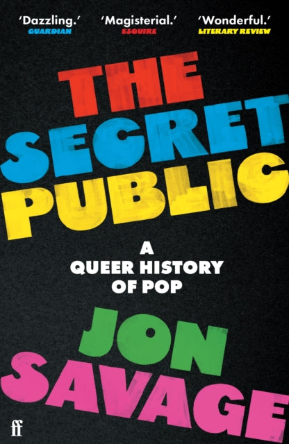 The Secret Public : A Queer History of Pop - Jon Savage