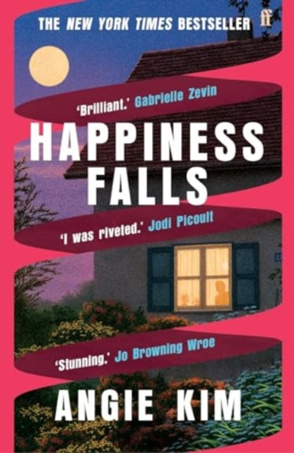 Happiness Falls : 'I loved this book.' Gabrielle Zevin - Angie Kim