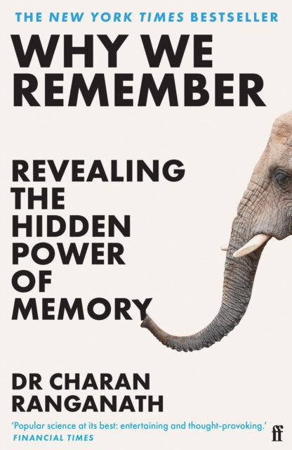 Why We Remember : Revealing the Hidden Power of Memory - Dr Charan Ranganath