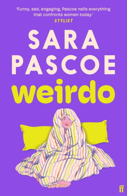 Weirdo : 'Intense, also BRILLIANT, funny and forensically astute.' Marian Keyes - Sara Pascoe