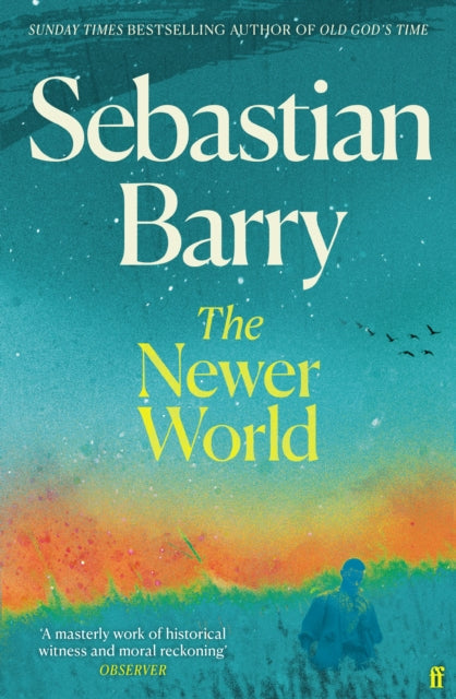The Newer World - Sebastian Barry