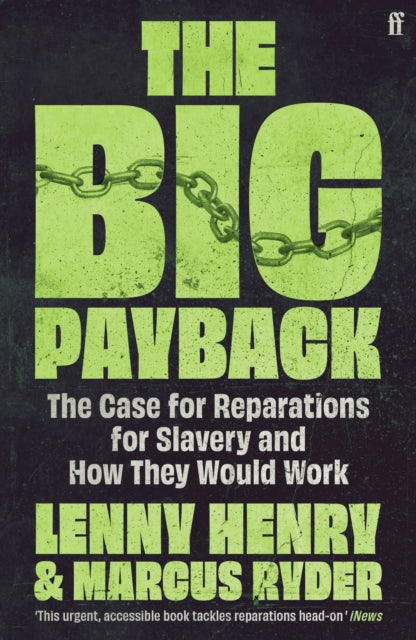 The Big Payback : The Case for Reparations for Slavery and How They Would Work - Marcus Ryder