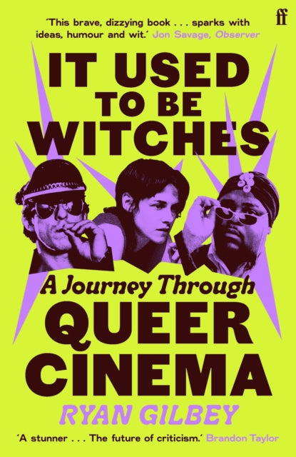 It Used to be Witches : A Journey Through Queer Cinema - Ryan Gilbey