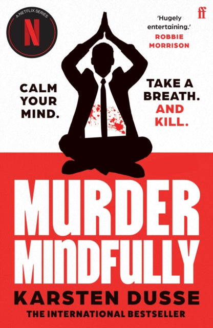 Murder Mindfully : the darkly comic internationally bestselling thriller, now a major Netflix series - Florian Duijsens
