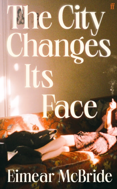 The City and Its Changing Face - Eimear McBride (HB)