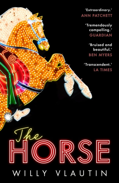 The Horse : 'Extraordinary.' Ann Patchett - Willy Vlautin