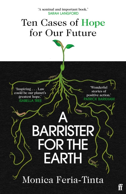 A Barrister for the Earth : 'Law could be our planet's greatest hope' - Isabella Tree - Monica Feria-Tinta