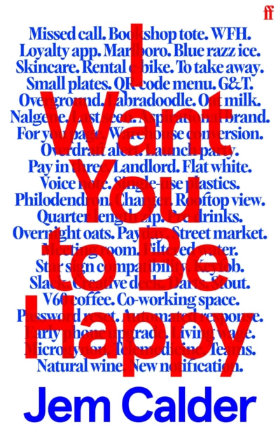 I Want You to Be Happy : 'I couldn't stop reading.' Sally Rooney - Jem Calder