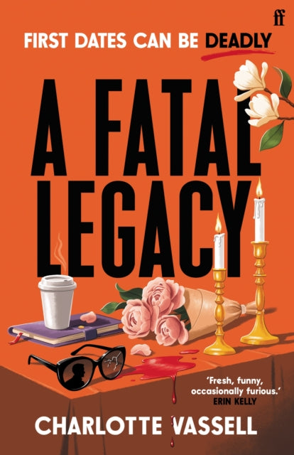 A Fatal Legacy : 'One of the most exciting new voices in crime fiction' Erin Kelly - Charlotte Vassell
