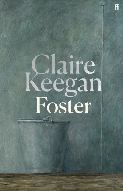 Front cover of Foster by Claire Keegan, hardback