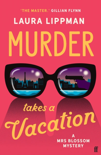 Murder Takes a Vacation : A Stylist Unmissable Summer Thriller - Laura Lippman