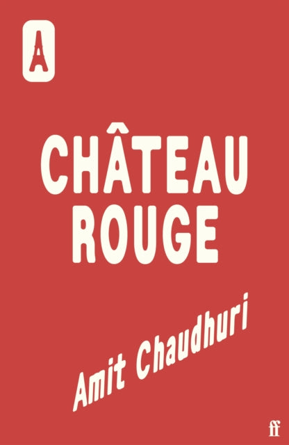 Chateau Rouge - Amit Chaudhuri