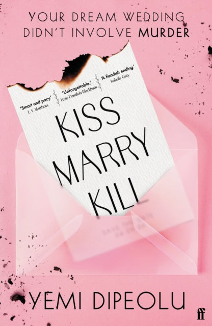 Kiss Marry Kill : the pulse-racing, bingeable thriller about love, marriage and obsession for fans of Adele Parks and The List - Yemi Dipeolu