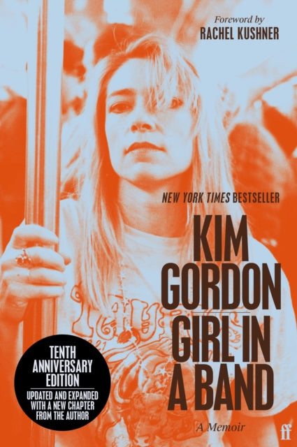 Girl in a Band : tenth anniversary edition - Kim Gordon
