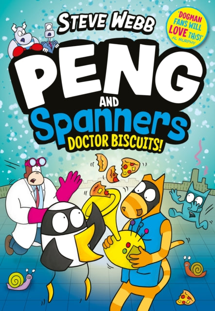 Peng and Spanners: Doctor Biscuits! : The laugh-out-loud series for fans of Bunny vs Monkey! - Steve Webb