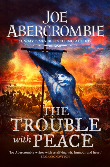 The Trouble With Peace : The Gripping Sunday Times Bestselling Fantasy - Joe Abercrombie