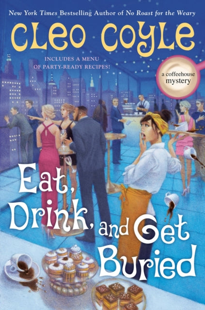 Eat, Drink, and Get Buried - Cleo Coyle
